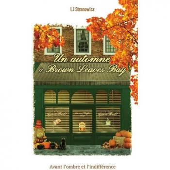 Un Automne À Brown Leaves Bay: Avant L'Ombre Et L'Indifférence
