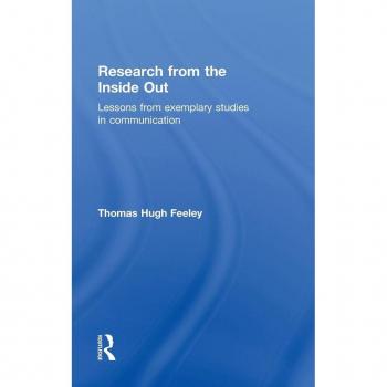 Research from the Inside Out: Lessons from Exemplary Studies in Communication