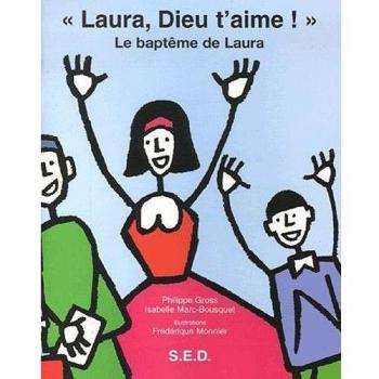 Laura, Dieu t'aime !  : Le baptême de Laura