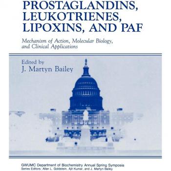 Prostaglandins, Leukotrienes, Lipoxins, and PAF: Mechanism of Action, Molecular Biology, and Clinical Applications