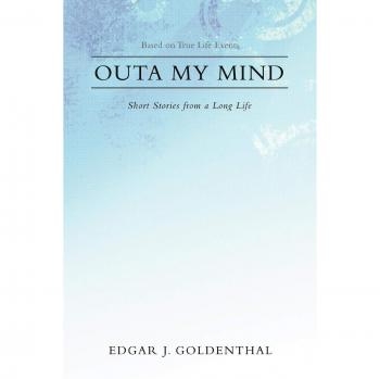 OUTA MY MIND: Short Stories from a Long Life
