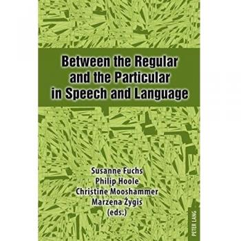 Between the Regular and the Particular in Speech and Language