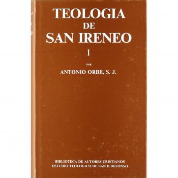 Teología de san ireneo. I: comentario al libro v del adversus haereses