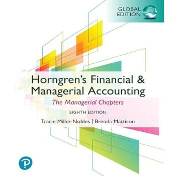 Horngren's Financial &amp, Managerial Accounting, The Managerial Chapters, Global Edition