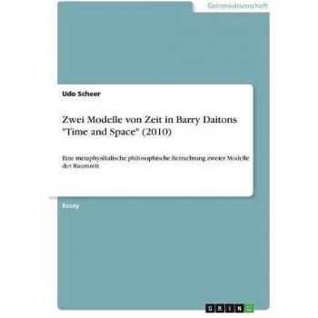 Zwei Modelle von Zeit in Barry Daitons Time and Space