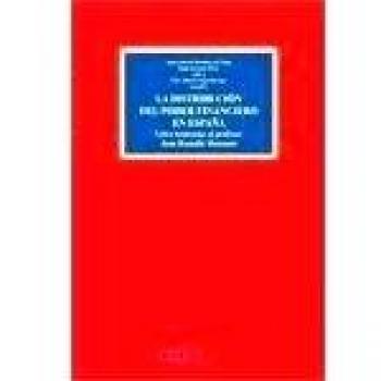 Distribución del poder financiero en España. Libro homenaje al profesor Juan Ramallo Massanet