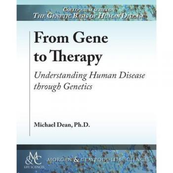 Understanding Human Disease Through Genetics: From Gene to Therapy