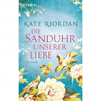 Die Sanduhr unserer Liebe: Roman