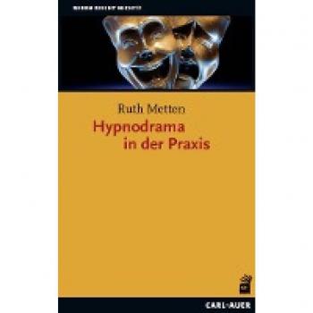 Metten, Ruth: Hypnodrama in der Praxis