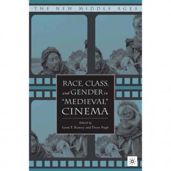 Race Class and Gender in 'Medieval' Cinema