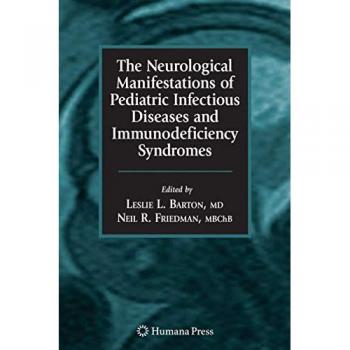 The Neurological Manifestations of Pediatric Infectious Diseases and Immunodeficiency Syndromes