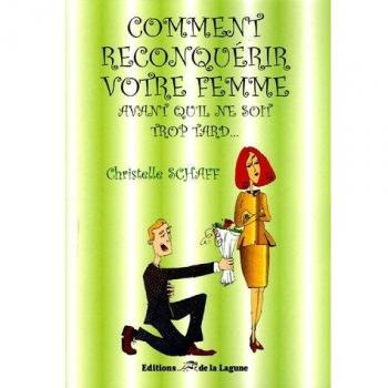 Comment reconquérir votre femme avant qu'il ne soit trop tard