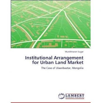 Institutional Arrangement for Urban Land Market: The Case of Ulaanbaatar, Mongolia