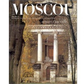 Moscou. Mémoire d'une ville