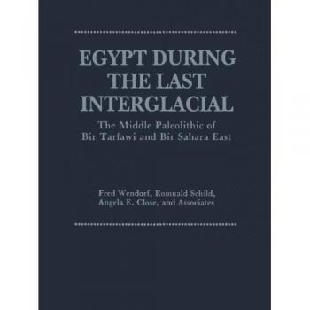 Egypt During the Last Interglacial: The Middle Paleolithic Of Bir Tarfawi And Bir Sahara East