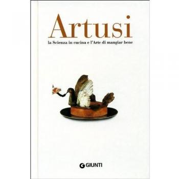 Artusi. La scienza in cucina e l'arte di mangiar bene