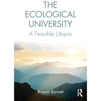 The Ecological University by Barnett & Ronald Institute of Education & University of London & UK