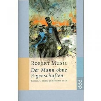 Robert Musil Der Mann Ohne Eigenschaften I: Erstes Und Zweites Buch