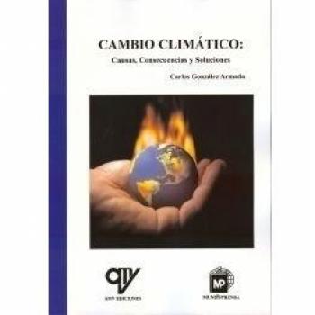 Cambio climático: Causas, consecuencias y soluciones: Causa y consecuencias.