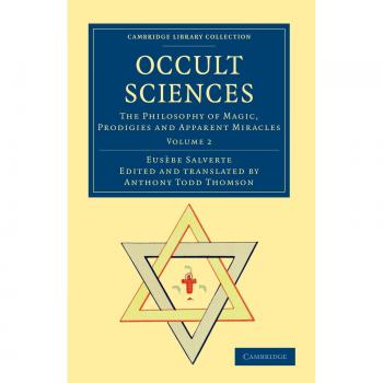 Occult Sciences 2 Volume Set: Occult Sciences: The Philosophy of Magic, Prodigies and Apparent Miracles Volume 2
