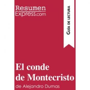 El conde de Montecristo de Alejandro Dumas (Guia de lectura) : Resumen y analisis completo