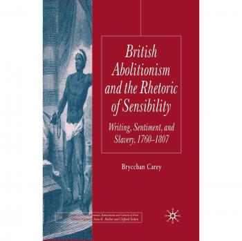 British Abolitionism and the Rhetoric of Sensibility