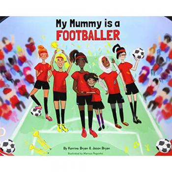 My Mummy is a Footballer by Jason Bryan