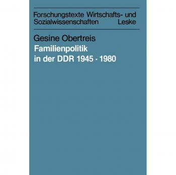 Familienpolitik in Der DDR, 1945-1980,  Forschungstexte Wirtschafts