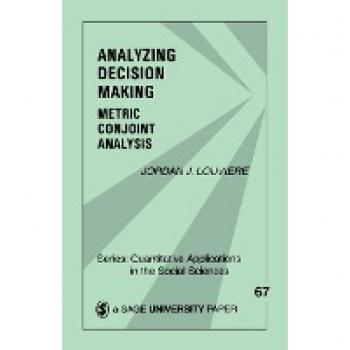 Analyzing Decision Making, Quantitative Applications in the Social Sciences, No 67