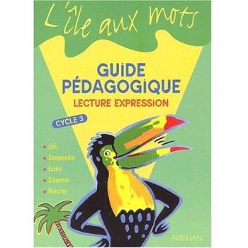 L'Île aux mots : Lecture-Expression, cycle 3