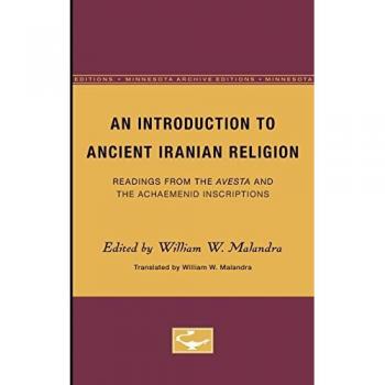 An Introduction to Ancient Iranian Religion, Minnesota Publications in the Humanities, V. 2