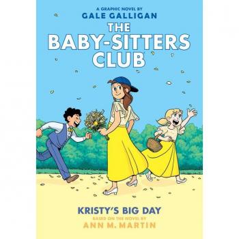Kristy's Big Day: A Graphic Novel (the Baby-Sitters Club #6)