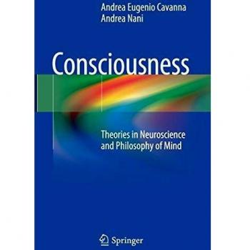 Consciousness: Theories in Neuroscience and Philosophy of Mind