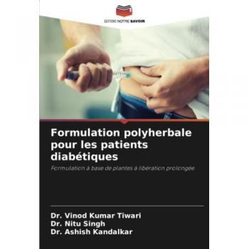 Tiwari, Vinod Kumar: Formulation polyherbale pour les patients diabétiques