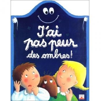 J'ai pas peur des ombres !