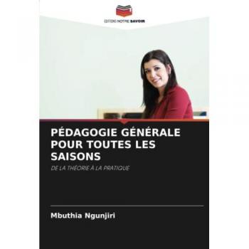 Ngunjiri, Mbuthia: PÉDAGOGIE GÉNÉRALE POUR TOUTES LES SAISONS
