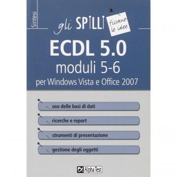 ECDL 5.0 moduli 5-6 per Windows Vista e Office 2007