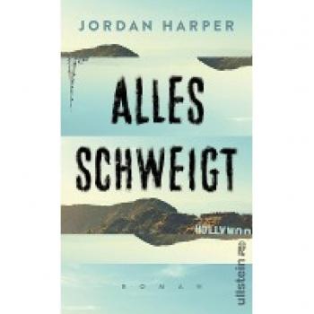 Jordan Harper Alles Schweigt: Roman   »habe Schon Lange Nicht Mehr Einen So Starken Roman Gelesen.« James Patterson