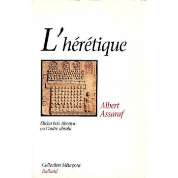 L'heretique : elicha ben abouya ou l'autre absolu : essai (Essais Document)