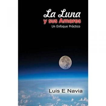 Navia, Luis: La Luna Y Sus Amores: Un enfoque Práctico