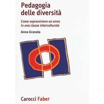 Pedagogia delle diversità. Come sopravvivere un anno in una classe intercu...
