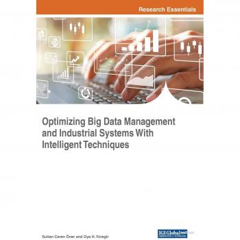 Optimizing Big Data Management and Industrial Systems With Intelligent Techniques