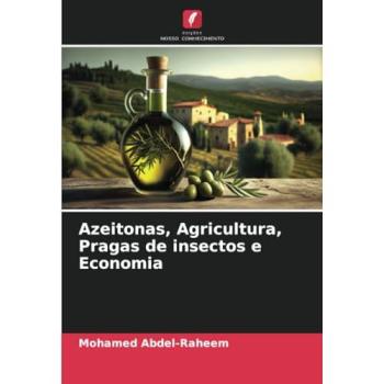 Abdel-Raheem, Mohamed: Azeitonas, Agricultura, Pragas de insectos e Economia