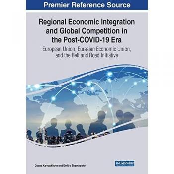 Regional Economic Integration and Global Competition in the Post-COVID-19 Era