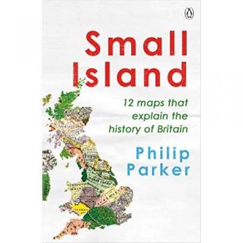 Small Island: 12 Maps That Explain The History of Britain