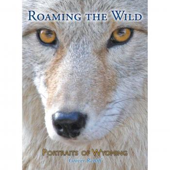 Ratliff, Grover C.: Roaming the Wild