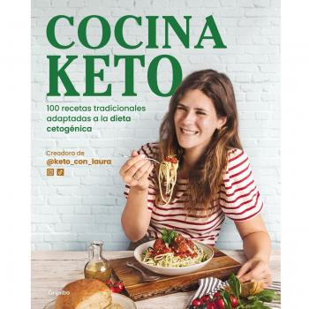 @keto_con_laura, Keto con Laura Cocina Keto: 100 Recetas Tradicionales Adaptadas A La Dieta Cetogénica (Alimentación Saludable)