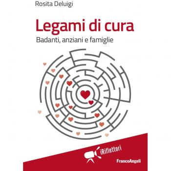 Legami di cura. Badanti, anziani e famiglie