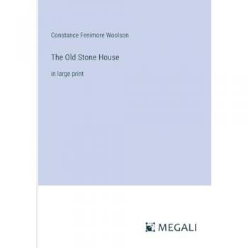 The Old Stone House: in large print