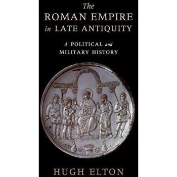 The Roman Empire in Late Antiquity: A Political and Military History